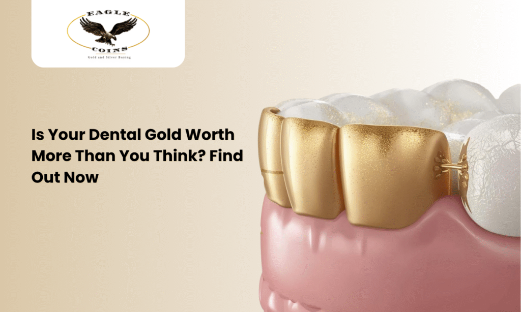 Is Your Dental Gold Worth More Than You Think? Find Out Now